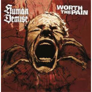 Human Demise / Worth The Pain - Human Demise / Worth The Pain